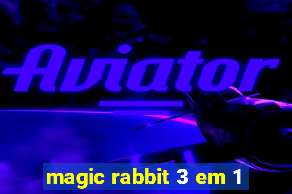 magic rabbit 3 em 1